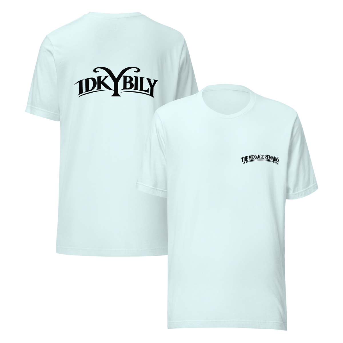 IDKYBILY Unisex T-Shirt